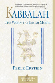 Kabbalah: The Way of the Jewish Mystic