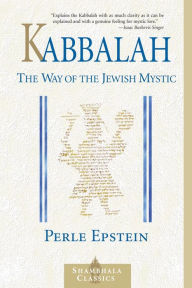 Title: Kabbalah: The Way of The Jewish Mystic, Author: Perle Epstein
