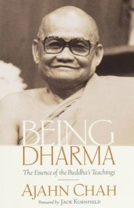 Title: Being Dharma: The Essence of the Buddha's Teachings, Author: Ajahn Chah