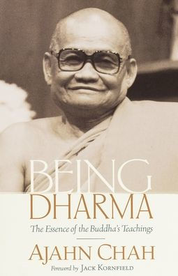 Being Dharma: The Essence of the Buddha's Teachings