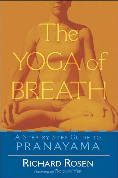 The Yoga of Breath: A Step-by-Step Guide to Pranayama