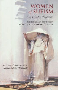 Title: Women of Sufism: A Hidden Treasure, Author: Camille Adams Helminski