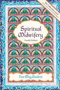Title: Spiritual Midwifery, Author: Ina May Gaskin