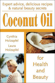 Coconut Oil: For Health and Beauty