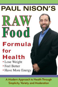 Title: RAW FOOD FORMULA FOR HEALTH, Author: Paul Nison
