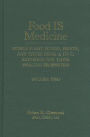 Food IS Medicine : Edible Plant Foods, Fruits, and Spices from A to Z: Evidence for Their Healing Properties