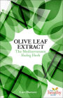 Olive Leaf Extract: The Mediterranean Healing Herb