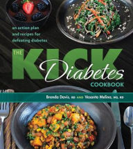 Title: The Kick Diabetes Cookbook : An Action Plan and Recipes for Defeating Diabetes, Author: Brenda Davis