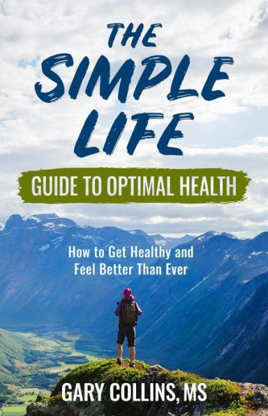 The Simple Life Guide to Optimal Health