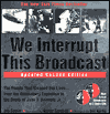 We Interrupt This Broadcast: The Events That Stopped Our Lives...from the Hindenburg Explosion to the Death of John F. Kennedy Jr.