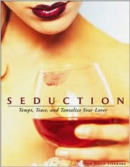 Seduction: Tempt, Tease and Tantalize Your Lover