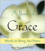 A Book of Grace: Words to Bring You Peace