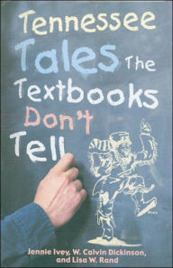 Tennessee Tales the Textbooks Don't Tell
