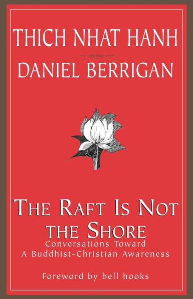 The Raft Is Not the Shore: Conversations Toward a Buddhist-Christian Awareness