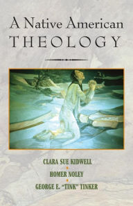 Title: A Native American Theology, Author: Clara Sue Kidwell