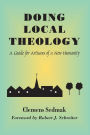 Doing Local Theology: A Guide for Artisans of a New Humanity