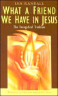 What a Friend We Have in Jesus: The Evangelical Tradition