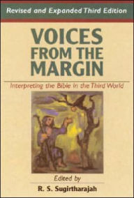 Title: Voices from the Margin: Interpreting the Bible in the Third World / Edition 3, Author: R. S. Sugirtharajah