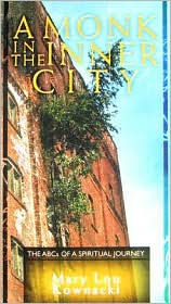 A Monk in the Inner City: The ABCs of a Spiritual Journey