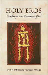 Holy Eros: Pathways to a Passionate God