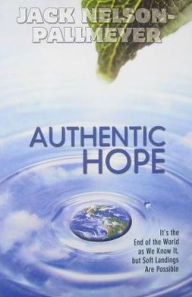 Authentic Hope: It's the End of the World as We Know It but Soft Landings Are Possible
