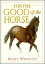 For the Good of the Horse