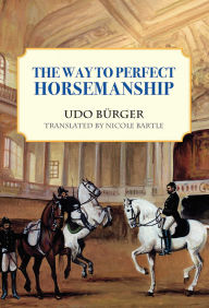 Title: Way to Perfect Horsemanship, Author: Udo Burger