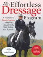 Uta Graf's Effortless Dressage Program: Developing a Sincere, Sound, and Steady Partnership with Your Horse
