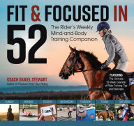 Title: Fit & Focused in 52: The Rider's Weekly Mind-and-Body Training Companion, Author: Daniel Stewart
