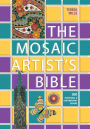 The Mosaic Artist's Bible: 300 Traditional and Contemporary Designs