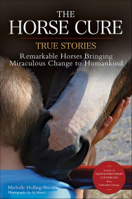 Title: Horse Cure: True Stories, Author: Michelle Holling-Brooks