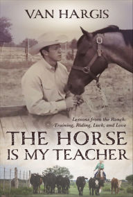 Title: Horse is My Teacher, Author: Van Hargis