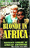 A Blonde in Africa: Resnick's Library of African Adventure