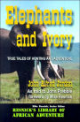 Elephants and Ivory: True Tales of Hunting and Adventure