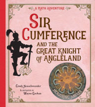 Title: Sir Cumference and the Great Knight of Angleland, Author: Cindy Neuschwander