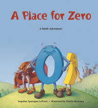 Title: A Place for Zero: A Math Adventure, Author: Angeline Sparagna LoPresti