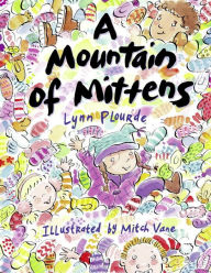 Title: A Mountain of Mittens, Author: Lynn Plourde