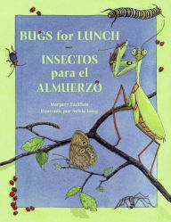 Title: Insectos para el almuerzo / Bugs for Lunch, Author: Margery Facklam