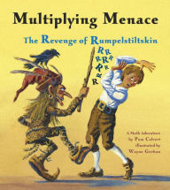 Title: Multiplying Menace: The Revenge of Rumpelstiltskin, Author: Pam Calvert