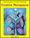 Creative Menopause: Illuminating Women's Health and Spirituality