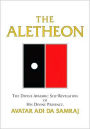 The Aletheon: The Divine Avatric Self-Revelation of His Divine Presence, Avatar Adi Da Samraj
