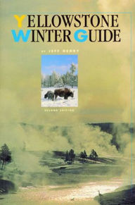 Title: Yellowstone Winter Guide, Author: Jeff Henry