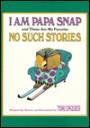 I Am Papa Snap and These Are My Favorite No Such Stories