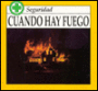 Cuando Hay Fuego