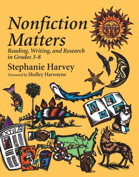 Nonfiction Matters: Reading, Writing, and Research in Grades 3-8 / Edition 1