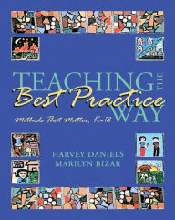 Teaching the Best Practice Way: Methods That Matter, K-12 / Edition 1