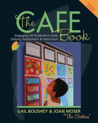 Title: The CAFE Book: Engaging All Students in Daily Literacy Assessment and Instruction, Author: Gail Boushey