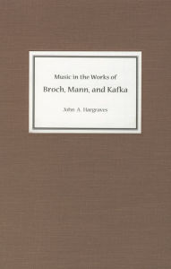 Music in the Works of Broch, Mann, and Kafka