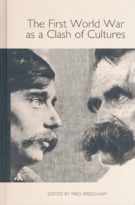 Title: The First World War as a Clash of Cultures, Author: Fred Bridgham