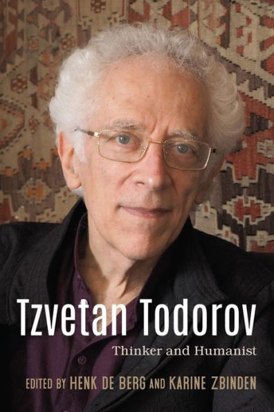 Tzvetan Todorov: Thinker and Humanist